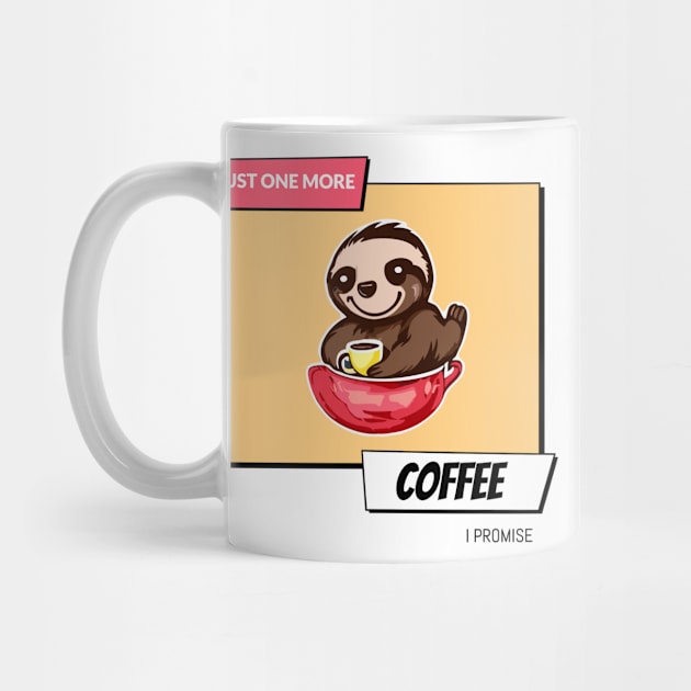 Just Sloth-ing Around with One More Coffee by Quietly Creative